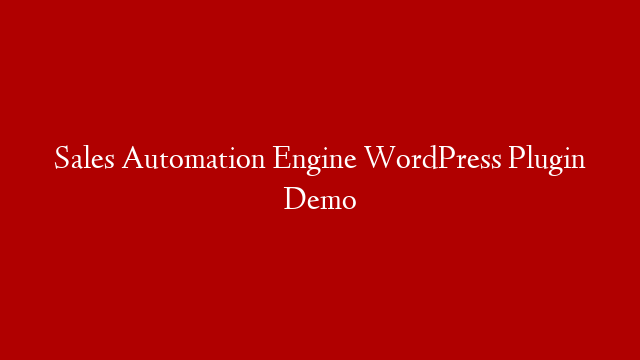Sales Automation Engine WordPress Plugin Demo