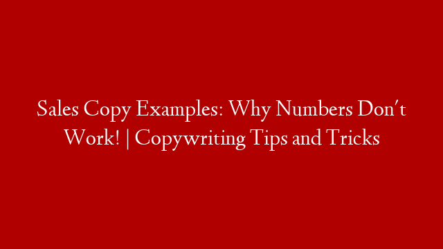 Sales Copy Examples: Why Numbers Don't Work! | Copywriting Tips and Tricks