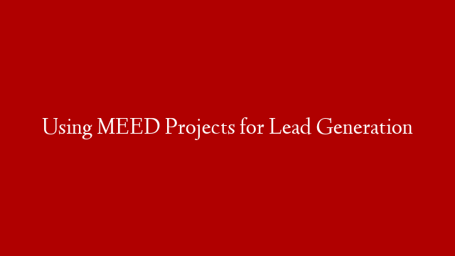 Using MEED Projects for Lead Generation