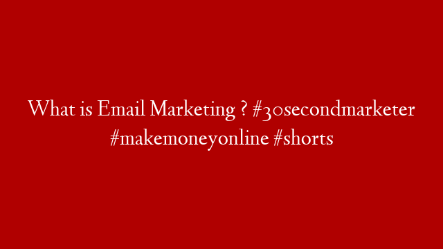 What is Email Marketing ? #30secondmarketer #makemoneyonline #shorts post thumbnail image