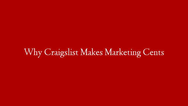 Why Craigslist Makes Marketing Cents post thumbnail image