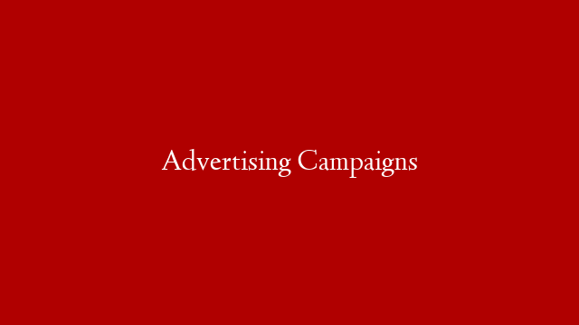 Advertising Campaigns