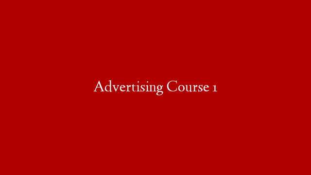 Advertising Course 1