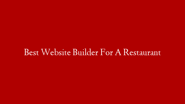 Best Website Builder For A Restaurant post thumbnail image