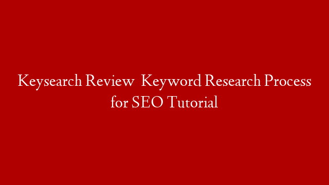 Keysearch Review   Keyword Research Process for SEO Tutorial