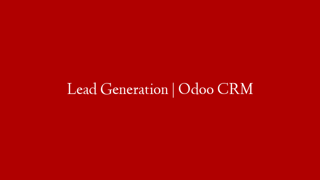 Lead Generation | Odoo CRM