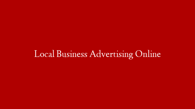Local Business Advertising Online