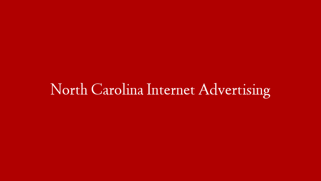 North Carolina Internet Advertising