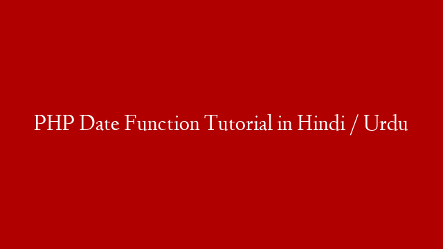 PHP Date Function Tutorial in Hindi / Urdu