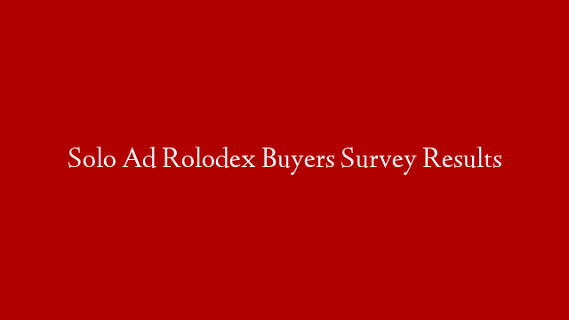 Solo Ad Rolodex Buyers Survey Results