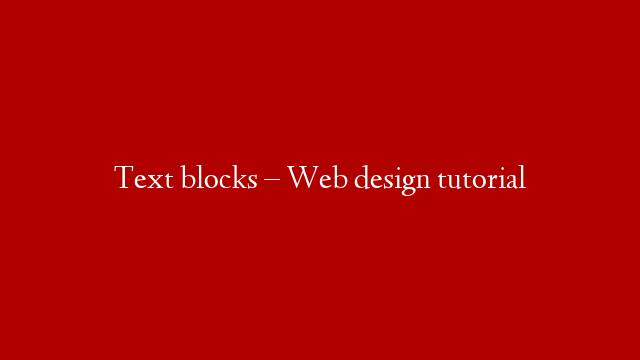 Text blocks – Web design tutorial