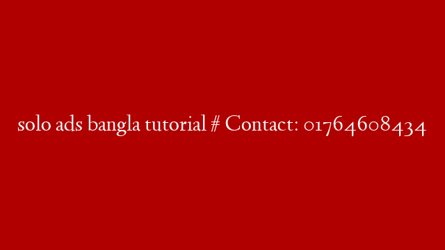 solo ads bangla tutorial # Contact: 01764608434