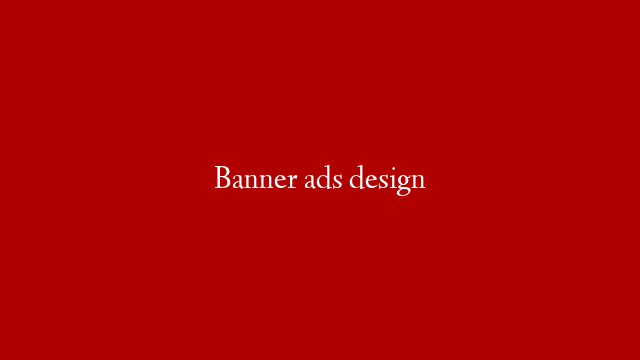 Banner ads design