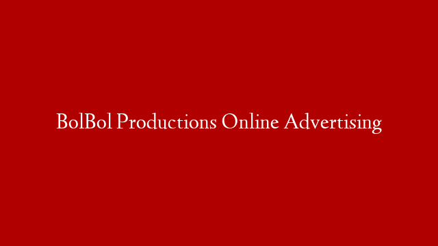 BolBol Productions Online Advertising