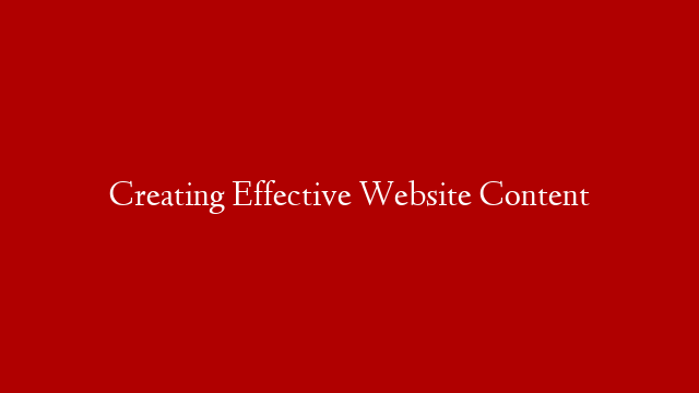 Creating Effective Website Content