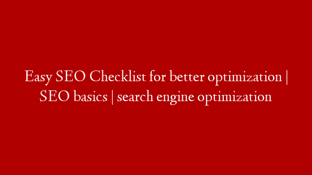 Easy SEO Checklist for better optimization | SEO basics | search engine optimization