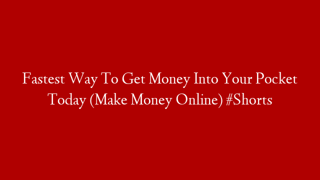 Fastest Way To Get Money Into Your Pocket Today (Make Money Online) #Shorts