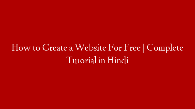 How to Create a Website For Free | Complete Tutorial in Hindi post thumbnail image
