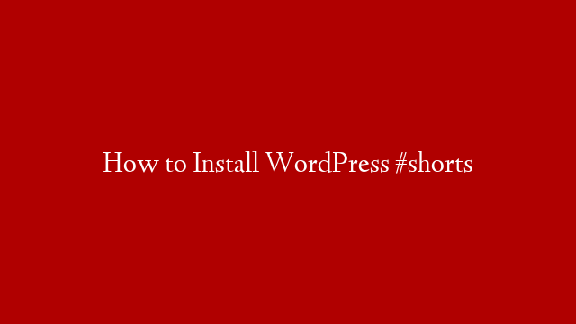 How to Install WordPress #shorts