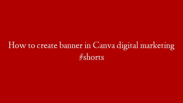 How to create banner in Canva digital marketing #shorts