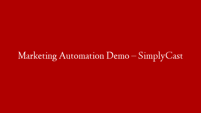 Marketing Automation Demo – SimplyCast