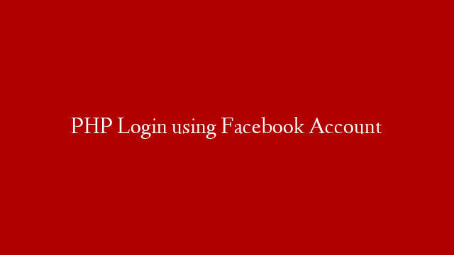 PHP Login using Facebook Account post thumbnail image