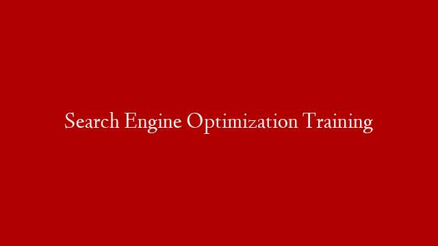 Search Engine Optimization Training
