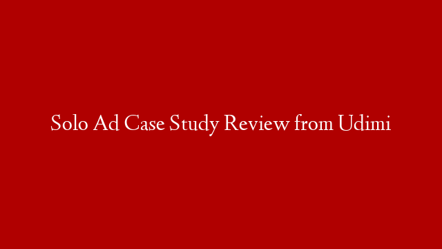 Solo Ad Case Study Review from Udimi