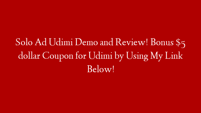 Solo Ad Udimi Demo and Review! Bonus $5 dollar Coupon for Udimi by Using My Link Below!