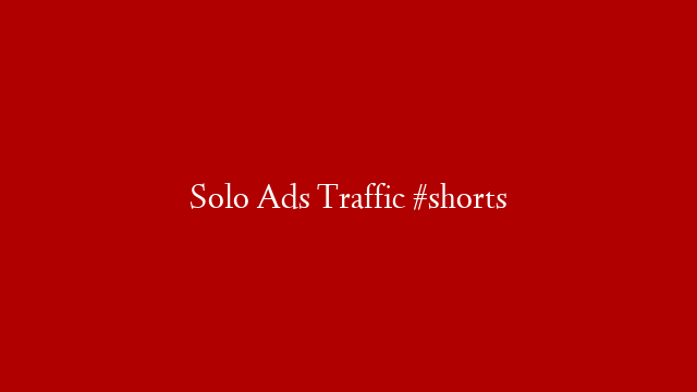 Solo Ads Traffic #shorts