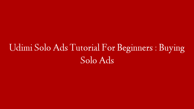 Udimi Solo Ads Tutorial For Beginners : Buying Solo Ads