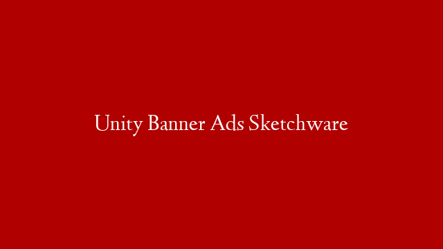 Unity Banner Ads Sketchware