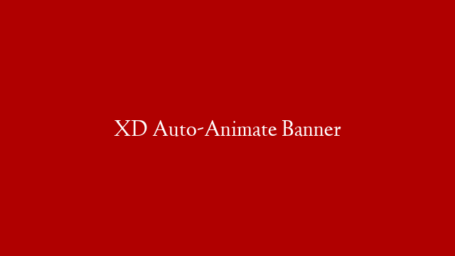 XD Auto-Animate Banner