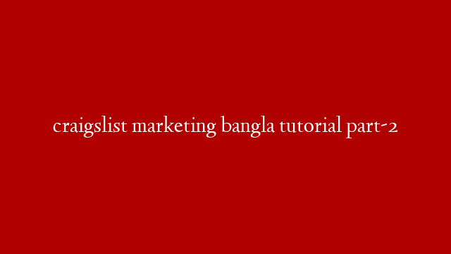 craigslist marketing bangla tutorial part-2