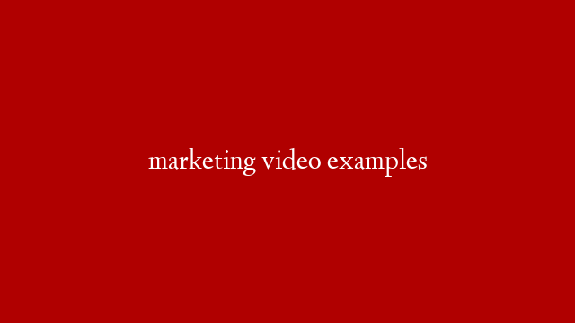 marketing video examples