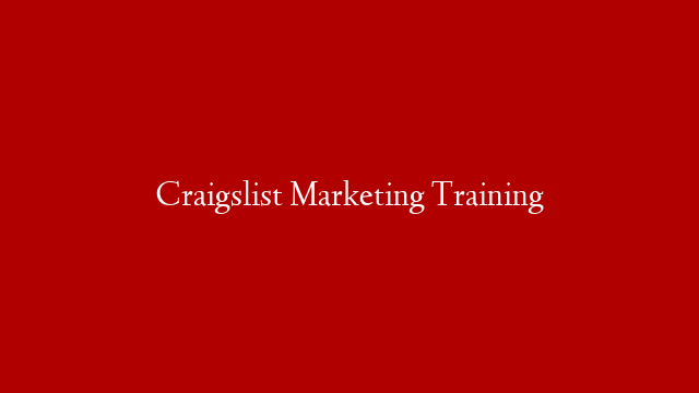Craigslist Marketing Training