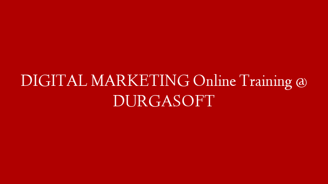 DIGITAL MARKETING Online Training @ DURGASOFT post thumbnail image