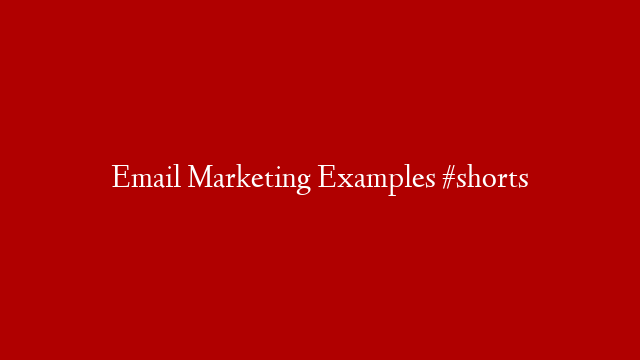Email Marketing Examples #shorts