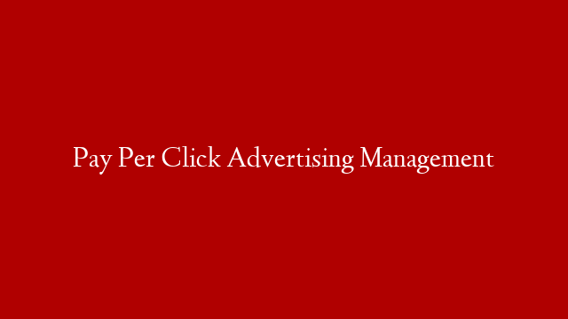 Pay Per Click Advertising Management post thumbnail image