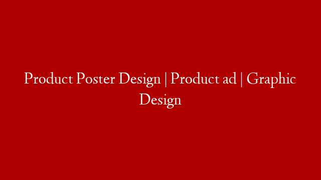 Product Poster Design | Product ad | Graphic Design