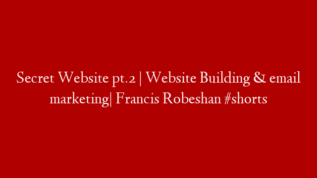 Secret Website pt.2 | Website Building & email marketing| Francis Robeshan #shorts