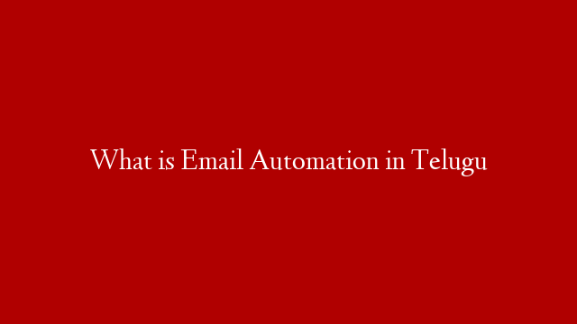 What is Email Automation in Telugu