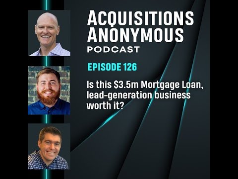 Is this $3.5 million mortgage loan lead-generation business worth it? – Acquisitions Anonymous ep126 post thumbnail image