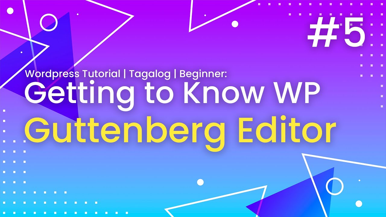 WordPress Tutorial / Course | Tagalog | Beginner – #5 Getting to Know WP – Guttenberg Editor post thumbnail image