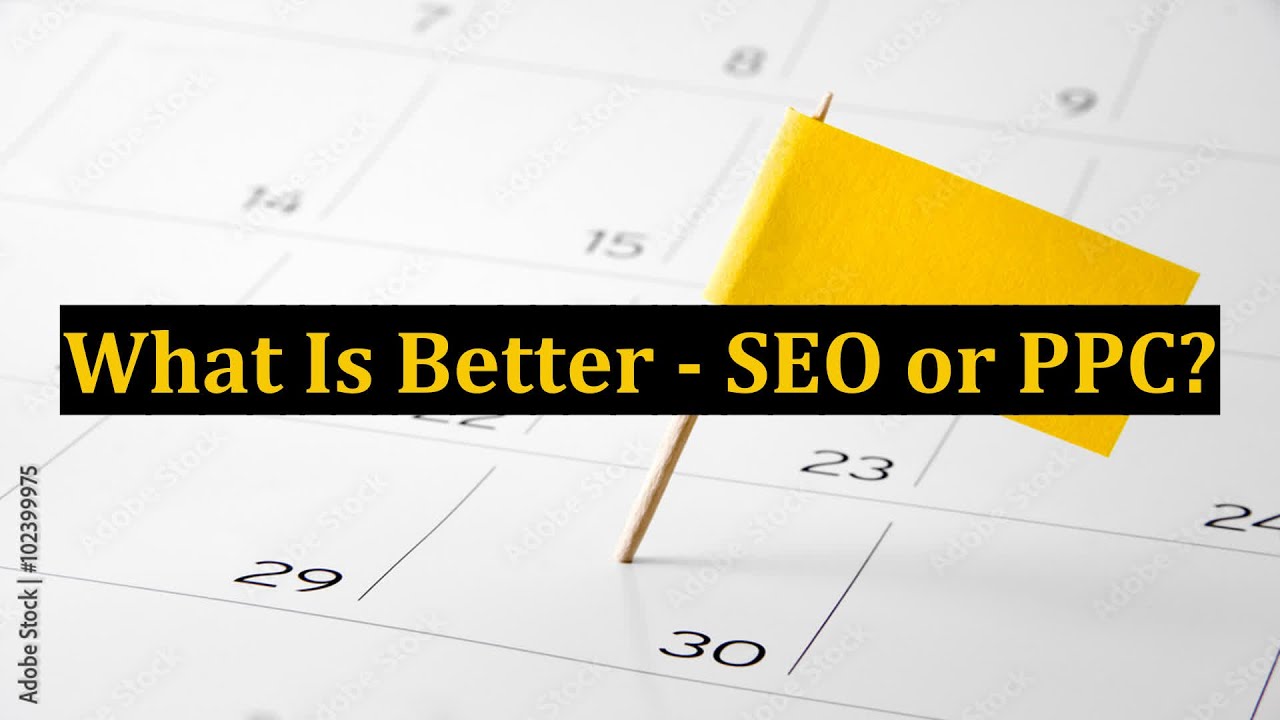 What Is Better – SEO or PPC? post thumbnail image