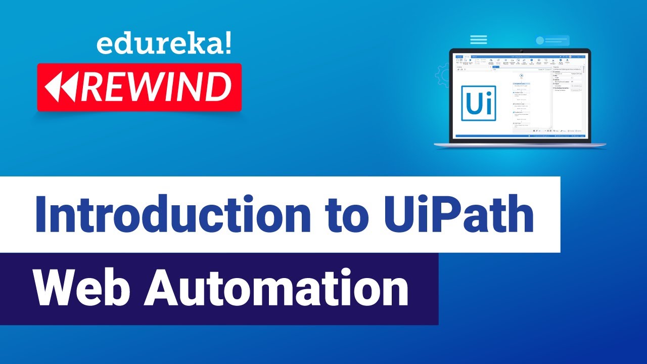 Introduction to UiPath Web Automation | Automate Web Data Extraction – UiPath Studio| Edureka Rewind post thumbnail image