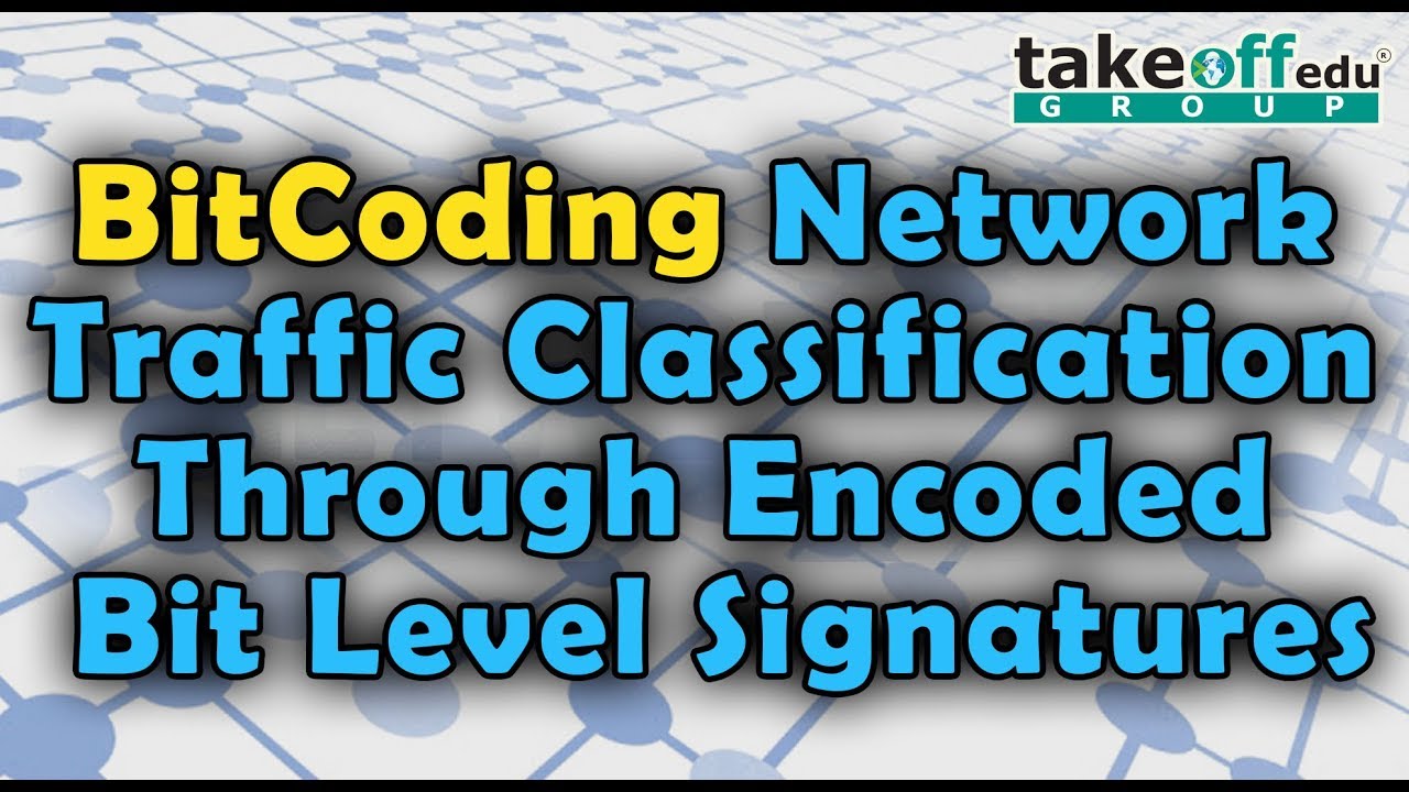 Bit Coding Network Traffic Classification Through Encoded Bit Level Signatures | Networking Projects post thumbnail image