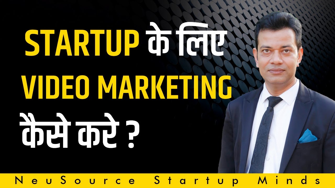 How to do Video Marketing For Startup? | NeuSource Startup Minds post thumbnail image