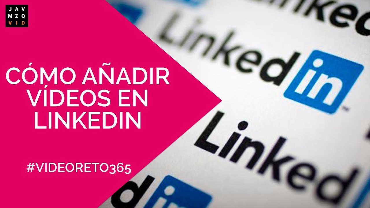 Cómo SUBIR UN VIDEO a LinkedIn –  #marketing  #linkedinVideo post thumbnail image