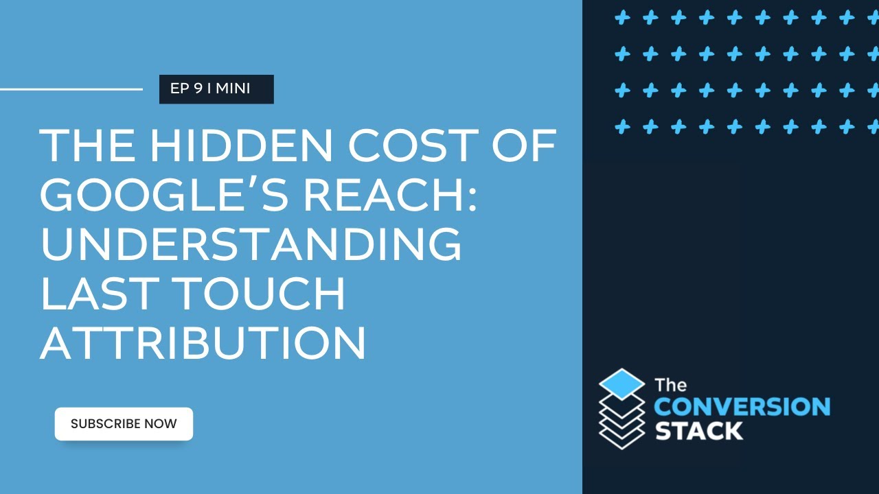The Hidden Cost of Google’s Reach: Understanding Last Touch Attribution post thumbnail image
